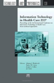 Information Technology in Health Care 2007 - Proceedings of the 3rd International Conference on Information Technology in Health Care: Socio-technical ... Studies in Health Technology and Informatics