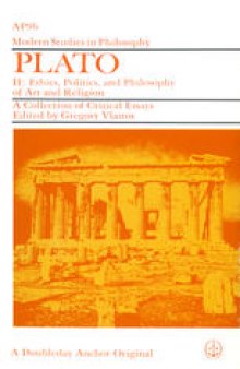 Plato: A Collection of Critical Essays II: Ethics, Politics, and Philosophy of Art and Religion