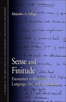 Sense and Finitude: Encounters at the Limits of Language, Art, and the Political (S U N Y Series in Contemporary Continental Philosophy)