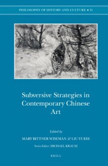 Subversive Strategies in Contemporary Chinese Art (Philosophy of History and Culture)  