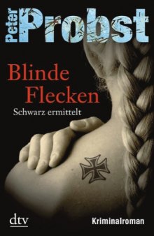 Blinde Flecken: Schwarz ermittelt, Kriminalroman