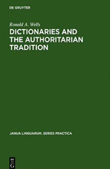 Dictionaries and the Authoritarian Tradition: Study in English Usage and Lexicography
