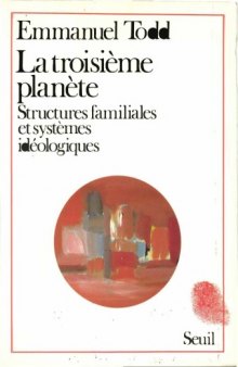 La troisieme planete : structures familiales et systemes ideologiques