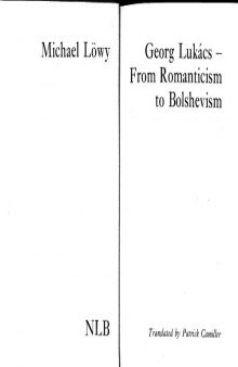 Georg Lukacs - From Romanticism to Bolshevism
