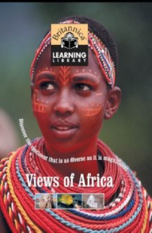 Britannica Learning Library Volume 12 - Views of Africa. Discover the continent that is as diverse as it is magnificent