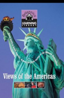 Britannica Learning Library Volume 13 - Views of the Americas. From North to South America, explore the great variety of the Western Hemisphere