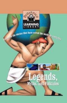 Britannica Learning Library Volume 7 - Legends, Myths, and Folktales. Celebrate the stories that have moved the world for centuries