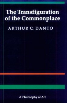 The Transfiguration of the Commonplace: A Philosophy of Art