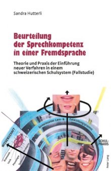 Beurteilung der Sprechkompetenz in einer Fremdsprache: Theorie und Praxis der Einführung neuer Verfahren in einem schweizerischen Schulsystem