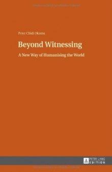 Beyond Witnessing: A New Way of Humanising the World