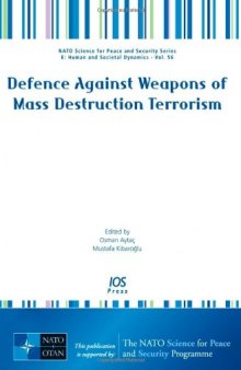 Defence Against Weapons of Mass Destruction Terrorism:  Volume 56 NATO Science for Peace and Security Series - E: Human and Societal Dynamics