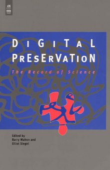 Digital preservation: information services and use: ICSTI/CODATA/ICSU Seminar on Preserving the Record of Science, 14-15 February 2002, UNESCO, Paris, France
