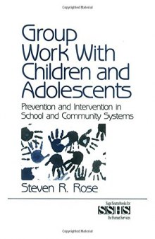 Group Work with Children and Adolescents: Prevention and Intervention in School and Community Systems