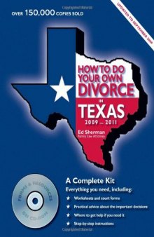 How to Do Your Own Divorce in Texas, 2009-2011: A Complete Kit