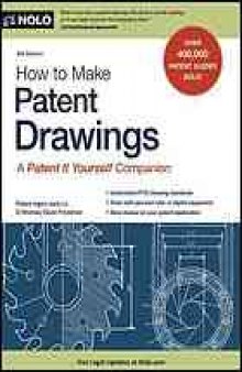 How to make patent drawings : a patent it yourself companion