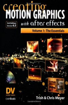 Creating Motion Graphics with After Effects, Vol. 1: The Essentials (3rd Edition, Version 6.5)