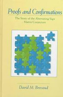 Proofs and confirmations : the story of the alternating sign matrix conjecture