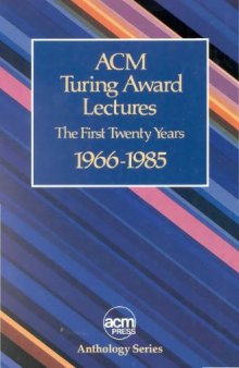 Acm Turning Award Lectures: The First Twenty Years : 1966 to 1985 
