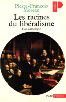 Les racines du libéralisme: Une anthologie