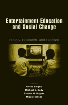 Entertainment-education and social change : history, research, and practice