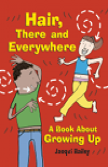 Hair, There and Everywhere. A Book about Growing Up
