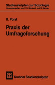 Praxis der Umfrageforschung: Erhebung und Auswertung sozialwissenschaftlicher Umfragedaten