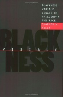 Blackness Visible: Essays on Philosophy and Race
