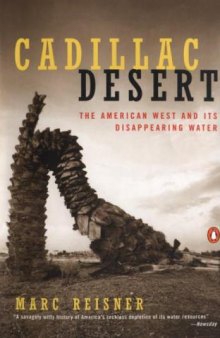 Cadillac Desert: The American West and Its Disappearing Water   