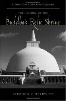 The History of the Buddha's Relic Shrine: A Translation of the Sinhala Thupavamsa (Aar Texts and Translations)