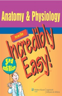 Anatomy & Physiology Made Incredibly Easy, 3rd Edition  