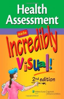 Health Assessment Made Incredibly Visual! (Incredibly Easy! Series), 2nd Edition