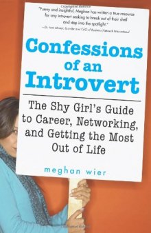 Confessions of an Introvert: The Shy Girl's Guide to Career, Networking and Getting the Most Out of Life  