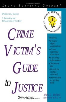 Crime Victim's Guide to Justice, 2E (current for any state) (Legal Survival Guides)