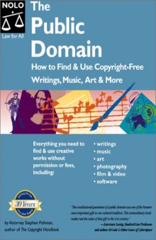 The Public Domain: How to Find and Use Copyright-Free Writings, Music, Art & More
