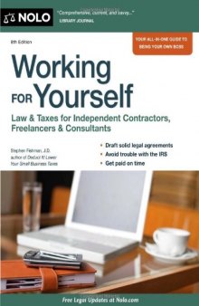 Working for Yourself: Law & Taxes for Independent Contractors, Freelancers & Consultants, 8th ed.  