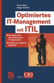 Optimiertes IT-Management mit ITIL: So steigern Sie die Leistung Ihrer IT-Organisation — Einführung, Vorgehen, Beispiele
