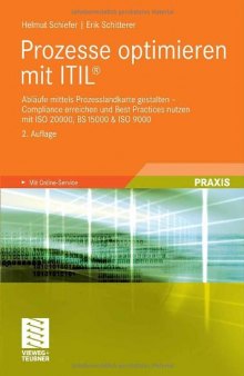 Prozesse optimieren mit ITIL : Abläufe mittels Prozesslandkarte gestalten ; Compliance erreichen und Best practices nutzen mit ISO 20000, BS 15000 & ISO 9000 ; [mit Online-Service]