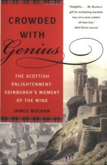 Crowded with Genius: The Scottish Enlightenment: Edinburgh's Moment of the Mind