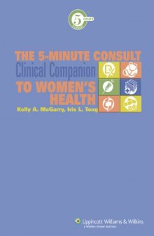 The 5-Minute Consult Clinical Companion to Women's Health, 2006