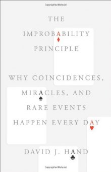 The Improbability Principle: Why Coincidences, Miracles, and Rare Events Happen Every Day
