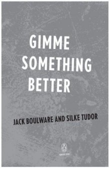 Gimme Something Better: The Profound, Progressive, and Occasionally Pointless History of Bay Area Punk from Dead Kennedys to Green Day   