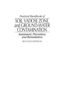 Practical Handbook of Soil, Vadose Zone, and Ground-Water Contamination: Assessment, Prevention, and Remediation, Second Edition