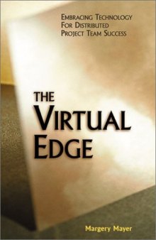 The Virtual Edge: Embracing Technology for Distributed Project Team Success