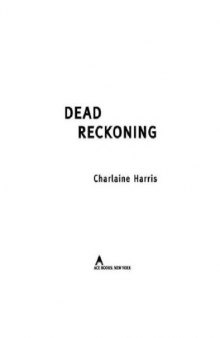 Dead Reckoning (Sookie Stackhouse   Southern Vampire Series #11)