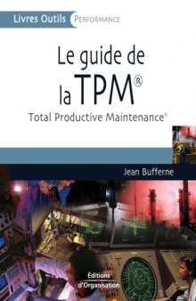 Le guide de la TPM : Total Productive Maintenance