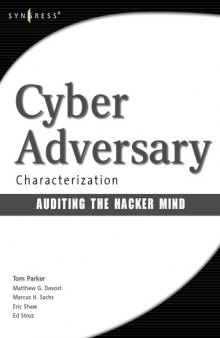 Cyber adversary characterization : auditing the hacker mind
