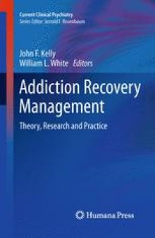 Addiction Recovery Management: Theory, Research and Practice