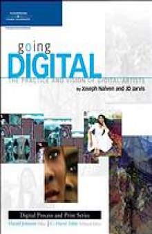 Going digital : the practice and vision of digital artists