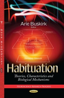 Habituation: Theories, Characteristics and Biological Mechanisms