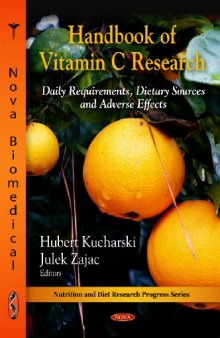 Handbook of Vitamin C Research: Daily Requirements, Dietary Sources and Adverse Effects (Nutrition and Diet Research Progress)  